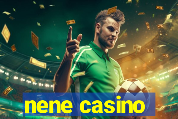 nene casino